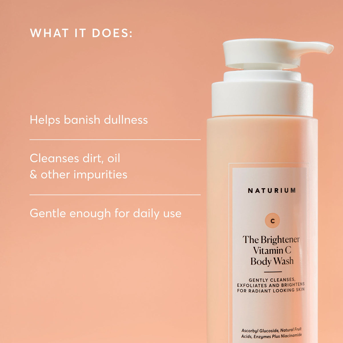 the-brightener-vitamin-c-brightening-body-wash-a4 NATR-40004-Alt-Images-The-Brightener-Vitamin-C-Brightening-Body-Wash-02.jpg
